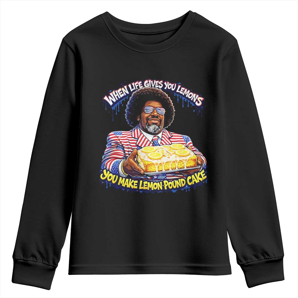 When Life Gives You Lemons Make Lemon Pound Cake Funny Meme Youth Sweatshirt Viral Hip Hop Humor Parody for Rap Fans TS02 Black Print Your Wear