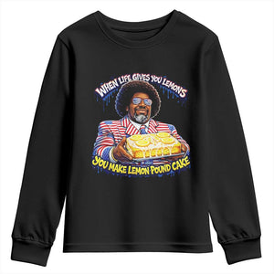 When Life Gives You Lemons Make Lemon Pound Cake Funny Meme Youth Sweatshirt Viral Hip Hop Humor Parody for Rap Fans TS02 Black Print Your Wear
