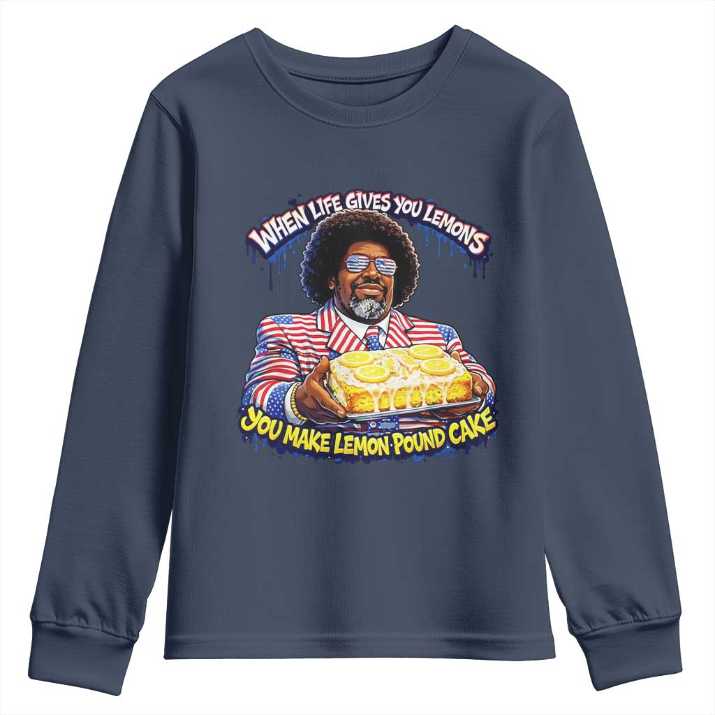 When Life Gives You Lemons Make Lemon Pound Cake Funny Meme Youth Sweatshirt Viral Hip Hop Humor Parody for Rap Fans TS02 Navy Print Your Wear
