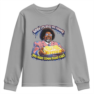 When Life Gives You Lemons Make Lemon Pound Cake Funny Meme Youth Sweatshirt Viral Hip Hop Humor Parody for Rap Fans TS02 Sport Gray Print Your Wear