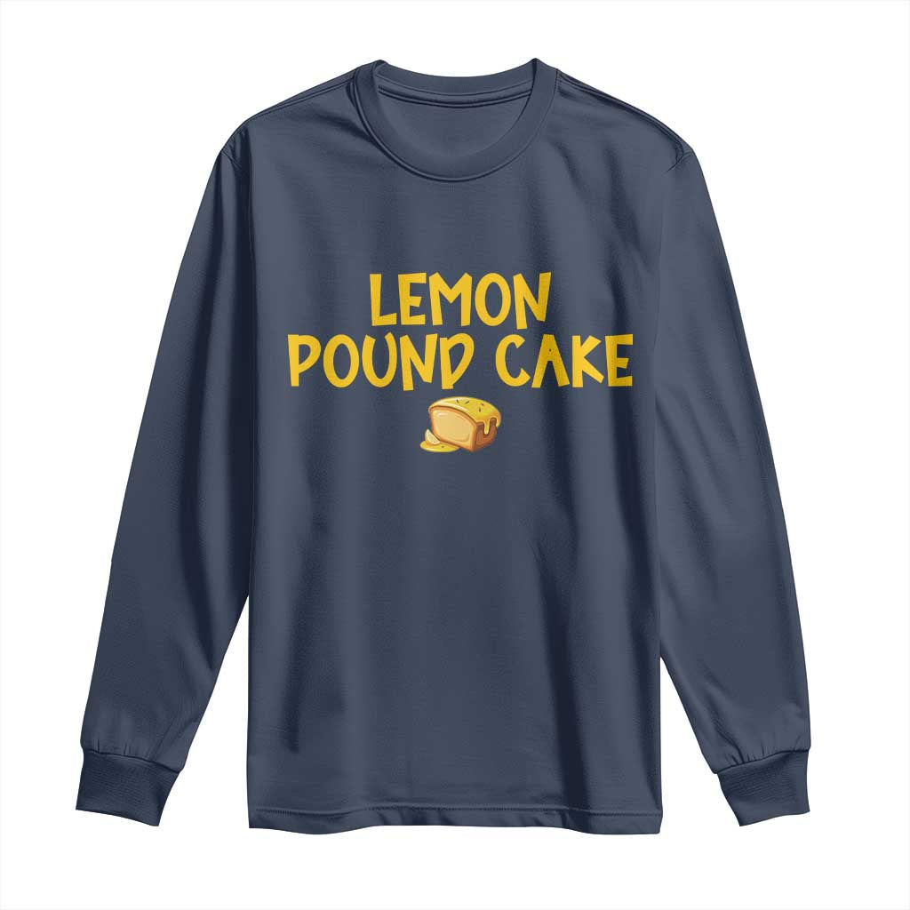 Lemon Pound Cake Team Long Sleeve Shirt Viral Meme Dessert Parody Internet Culture Fans TS02 Navy Print Your Wear