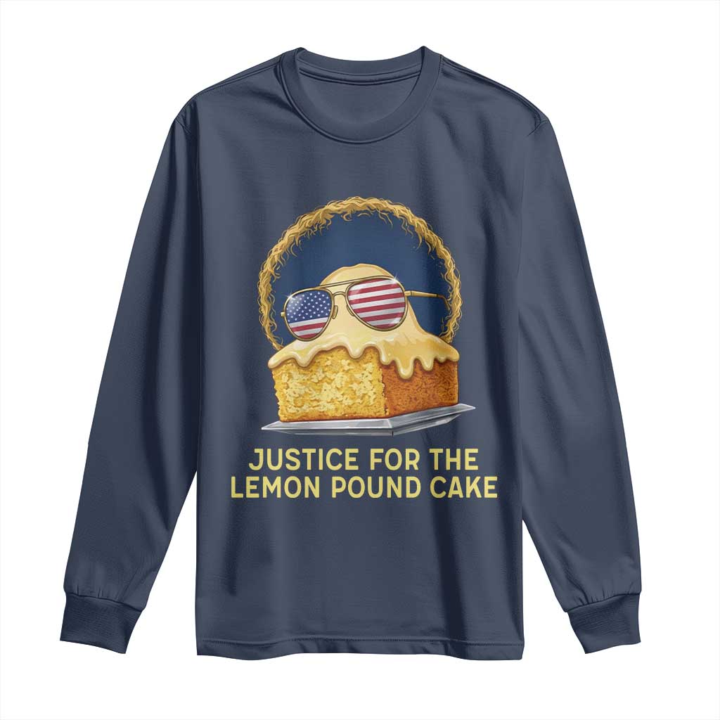 Justice for the Lemon Pound Cake Long Sleeve Shirt Viral Meme Dessert Parody Retro Hip Hop Vibe TS02 Navy Print Your Wear