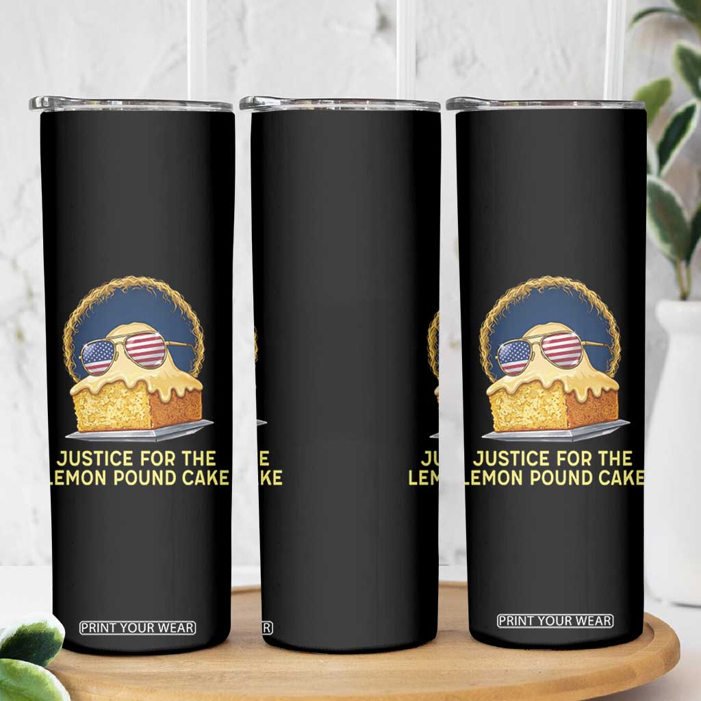 Justice for the Lemon Pound Cake Skinny Tumbler Viral Meme Dessert Parody Retro Hip Hop Vibe TS02 Print Your Wear