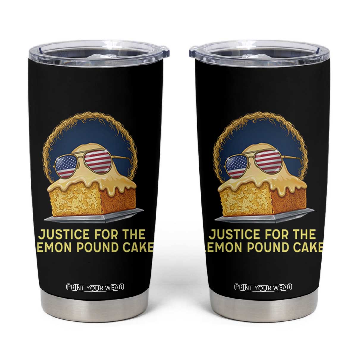 Justice for the Lemon Pound Cake Tumbler Cup Viral Meme Dessert Parody Retro Hip Hop Vibe TS02 Black Print Your Wear