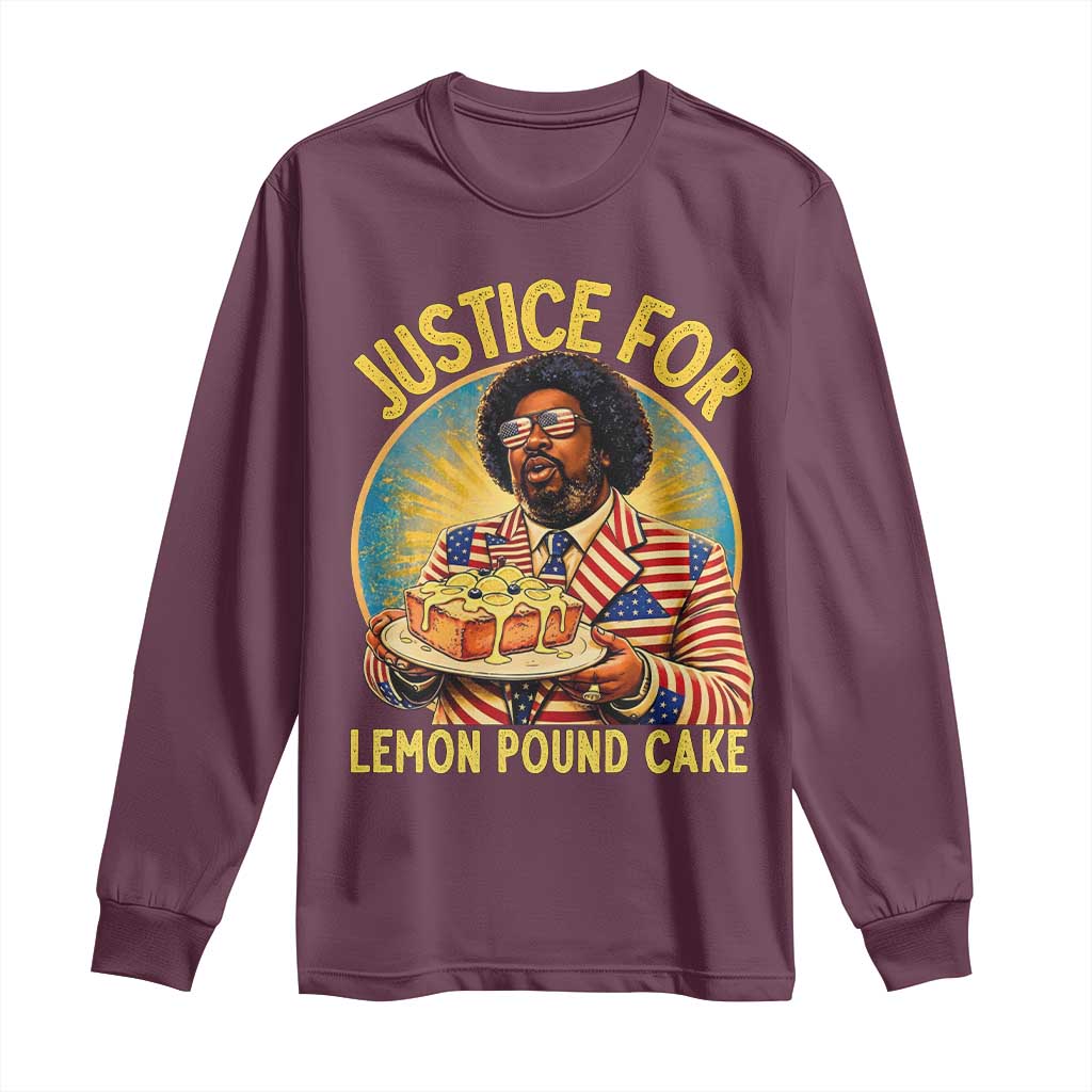 Justice for Lemon Pound Cake Patriotic Meme Long Sleeve Shirt Funny Viral Hip Hop Parody for Music Rap Fans TS02 Maroon Print Your Wear