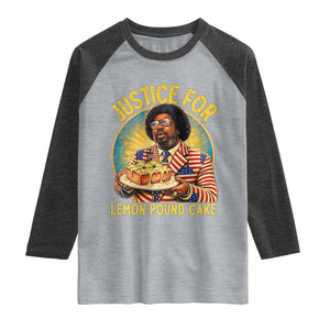 Justice for Lemon Pound Cake Patriotic Meme Raglan Shirt Funny Viral Hip Hop Parody for Music Rap Fans TS02 Heather Gray Heather Charcoal Print Your Wear