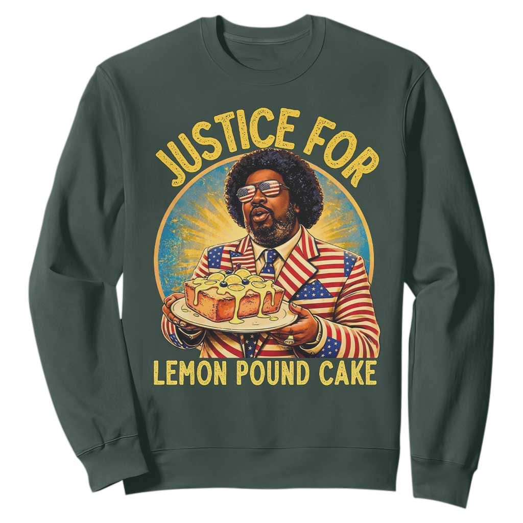 Justice for Lemon Pound Cake Patriotic Meme Sweatshirt Funny Viral Hip Hop Parody for Music Rap Fans TS02 Dark Forest Green Print Your Wear