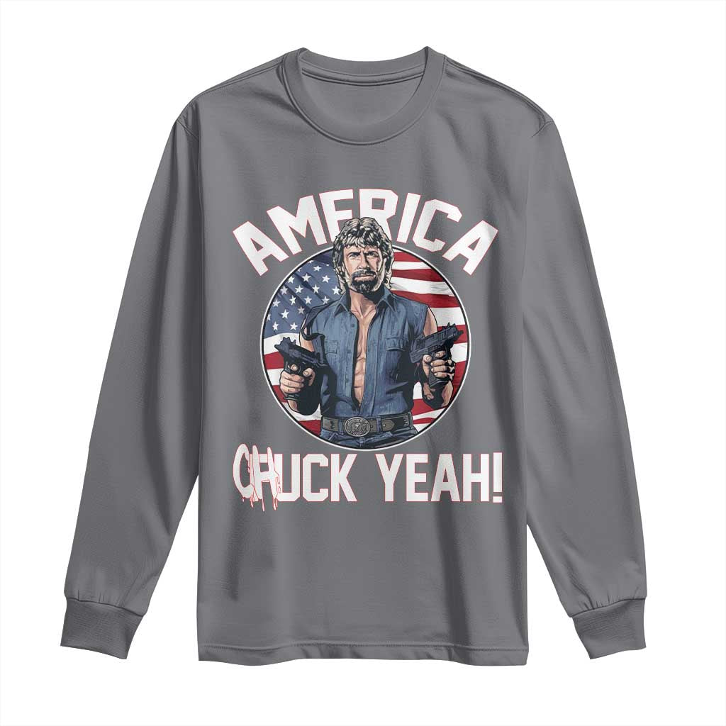 America Chuck Yeah Legendary Action Hero Long Sleeve Shirt Patriotic USA Flag Tribute 4th of July Freedom Humor TS02 Charcoal Print Your Wear