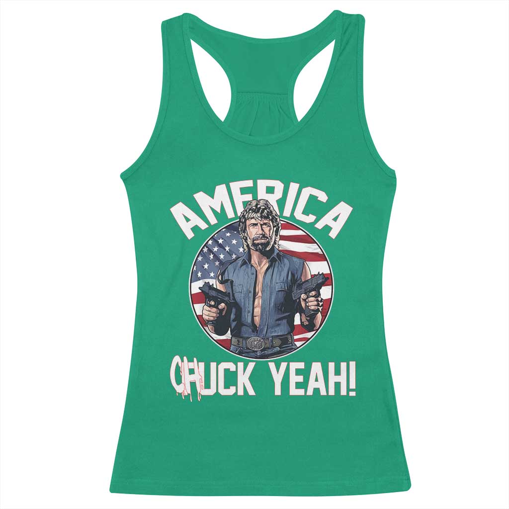 America Chuck Yeah Legendary Action Hero Racerback Tank Top Patriotic USA Flag Tribute 4th of July Freedom Humor TS02 Irish Green Print Your Wear