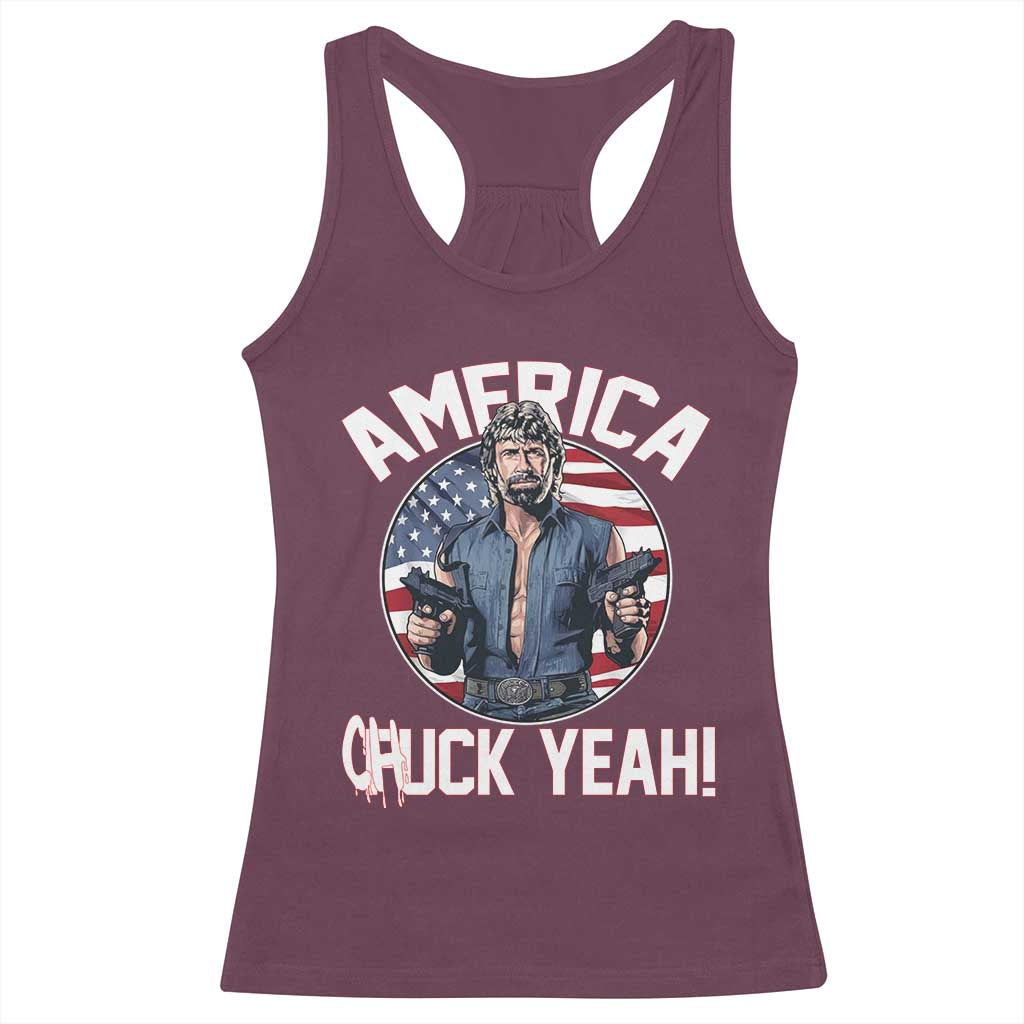 America Chuck Yeah Legendary Action Hero Racerback Tank Top Patriotic USA Flag Tribute 4th of July Freedom Humor TS02 Maroon Print Your Wear