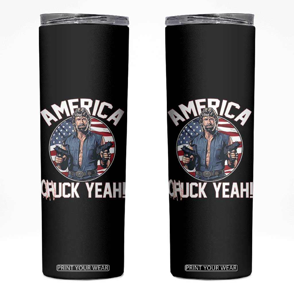 America Chuck Yeah Legendary Action Hero Skinny Tumbler Patriotic USA Flag Tribute 4th of July Freedom Humor TS02 Black Print Your Wear