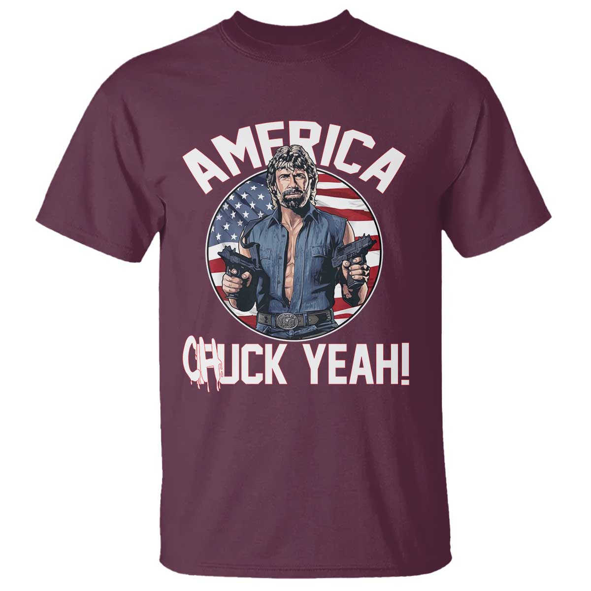 America Chuck Yeah Legendary Action Hero T Shirt Patriotic USA Flag Tribute 4th of July Freedom Humor TS02 Maroon Print Your Wear