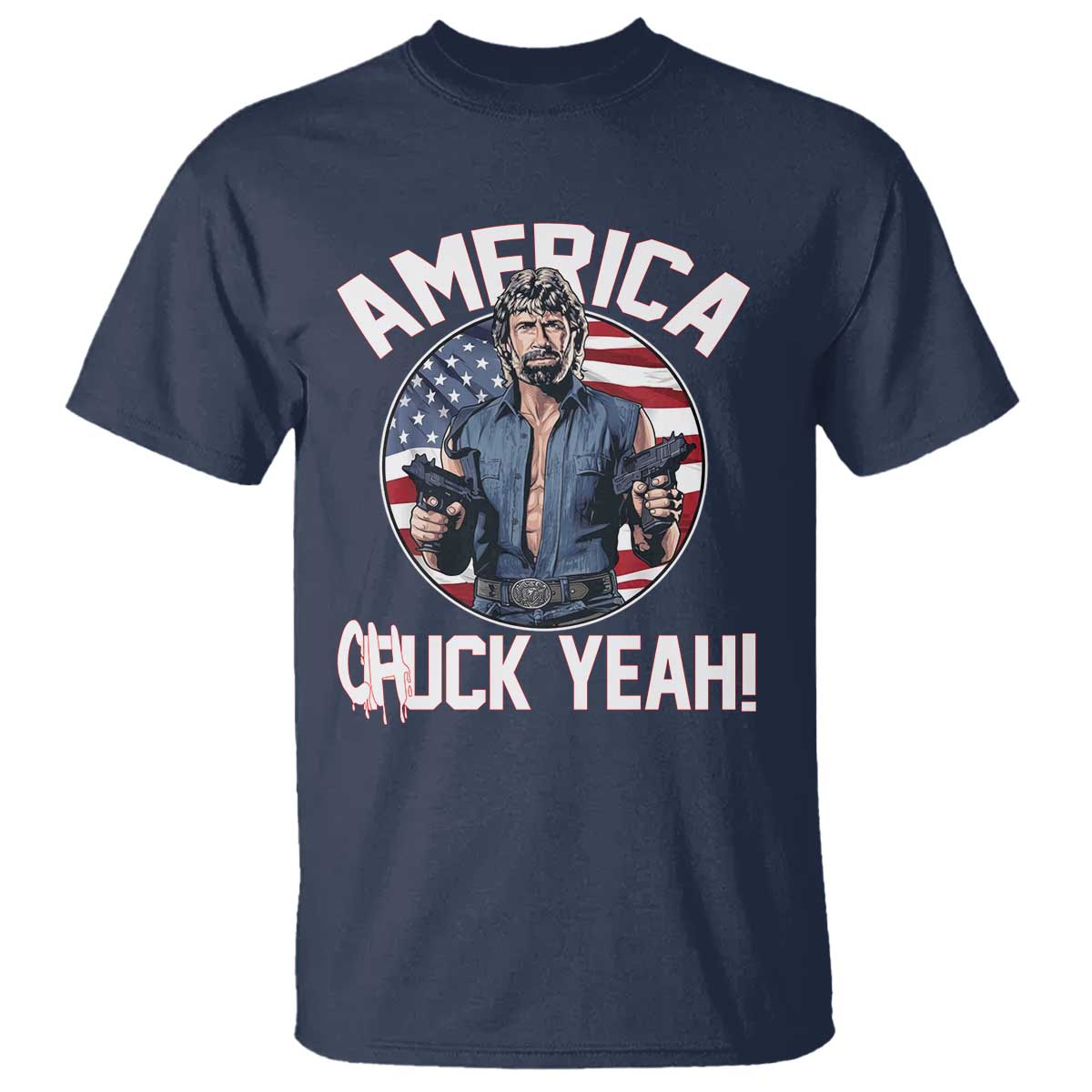 America Chuck Yeah Legendary Action Hero T Shirt Patriotic USA Flag Tribute 4th of July Freedom Humor TS02 Navy Print Your Wear
