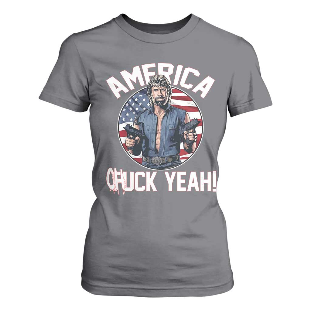 America Chuck Yeah Legendary Action Hero T Shirt For Women Patriotic USA Flag Tribute 4th of July Freedom Humor TS02 Charcoal Print Your Wear