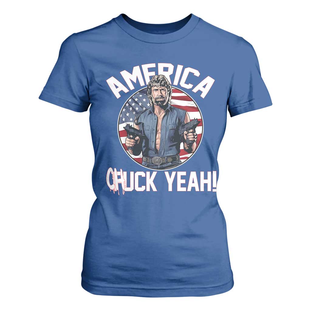 America Chuck Yeah Legendary Action Hero T Shirt For Women Patriotic USA Flag Tribute 4th of July Freedom Humor TS02 Royal Blue Print Your Wear