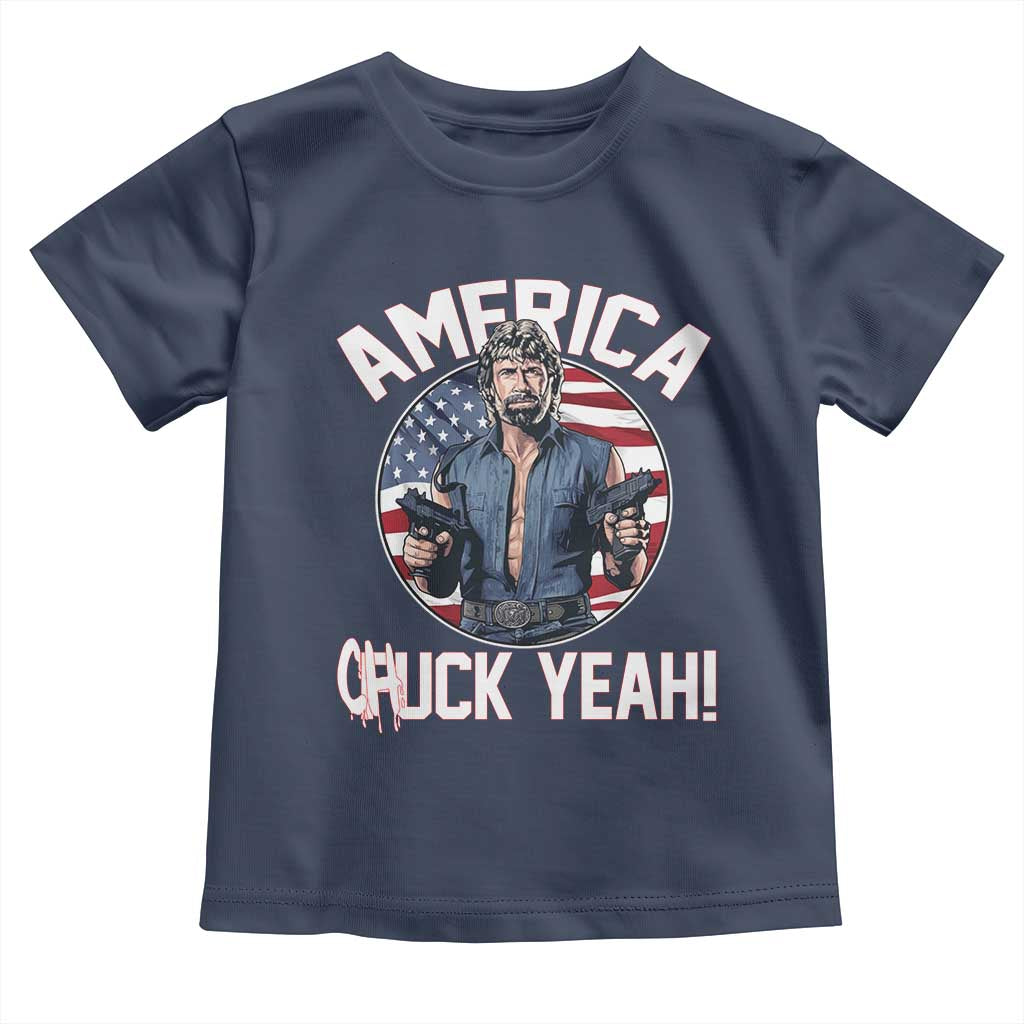 America Chuck Yeah Legendary Action Hero Toddler T Shirt Patriotic USA Flag Tribute 4th of July Freedom Humor TS02 Navy Print Your Wear