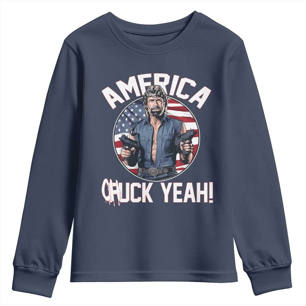 America Chuck Yeah Legendary Action Hero Youth Sweatshirt Patriotic USA Flag Tribute 4th of July Freedom Humor TS02 Navy Print Your Wear
