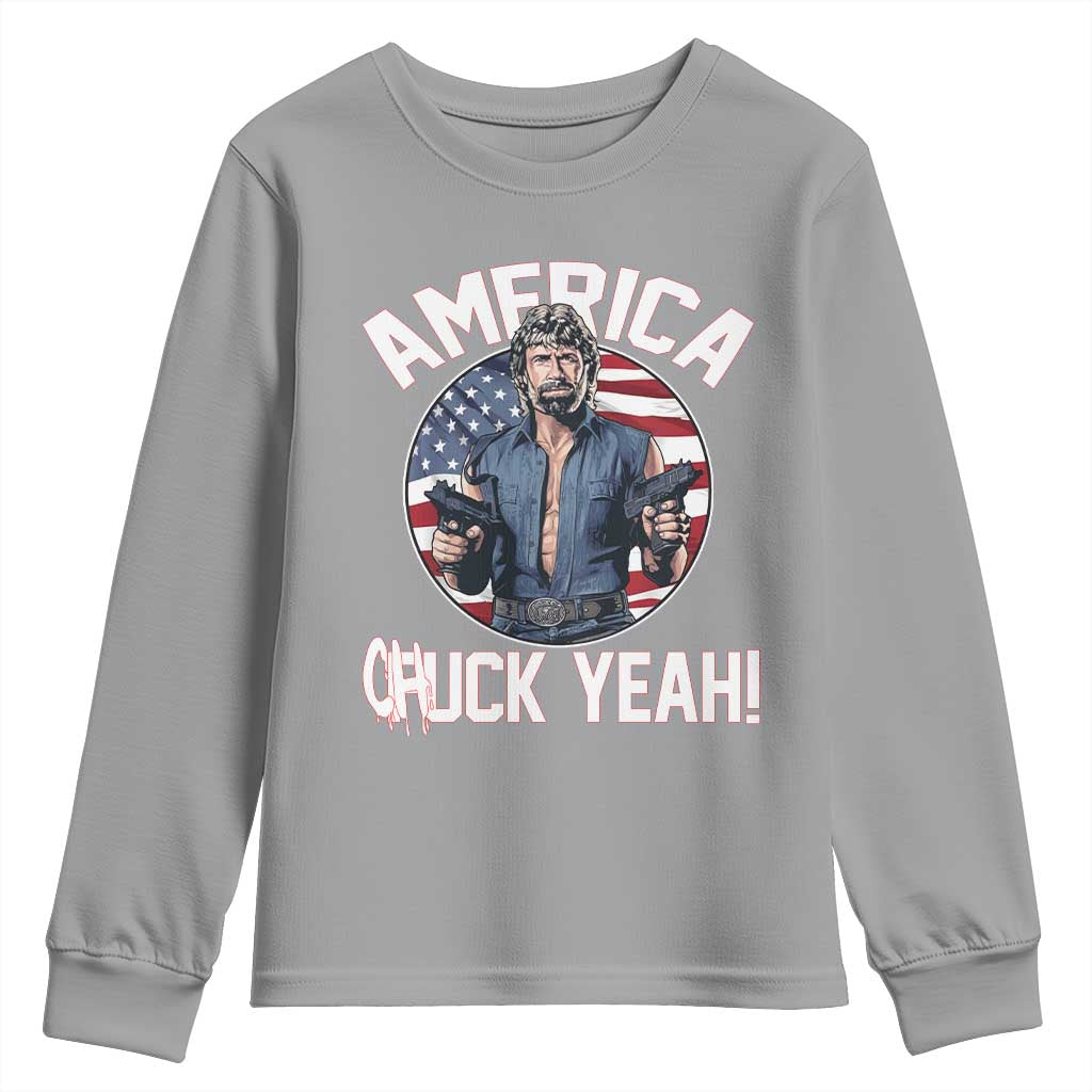 America Chuck Yeah Legendary Action Hero Youth Sweatshirt Patriotic USA Flag Tribute 4th of July Freedom Humor TS02 Sport Gray Print Your Wear