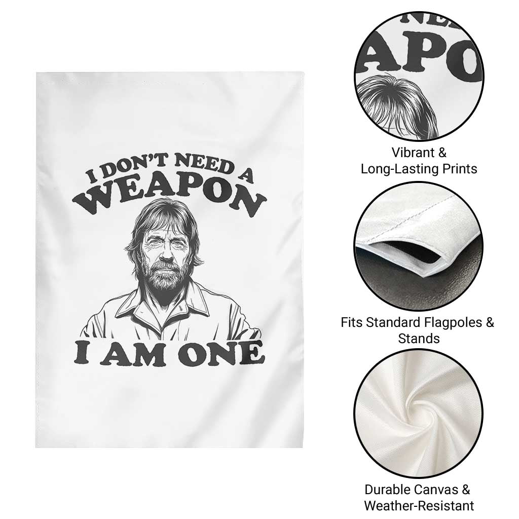 Funny Tough Guy Chuck Meme Garden Flag I Dont Need a Weapon I Am One Retro Action Legend Parody TS02 Print Your Wear