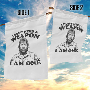 Funny Tough Guy Chuck Meme Garden Flag I Dont Need a Weapon I Am One Retro Action Legend Parody TS02 Print Your Wear