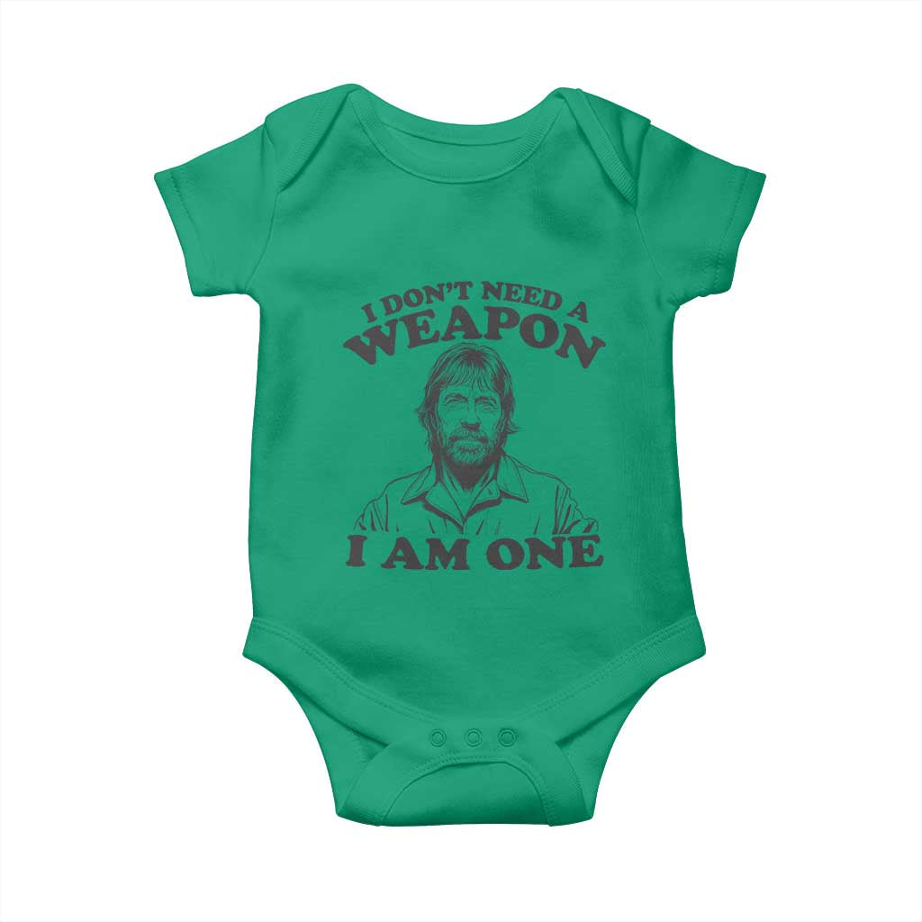 Funny Tough Guy Chuck Meme Baby Onesie I Dont Need a Weapon I Am One Retro Action Legend Parody TS02 Irish Green Print Your Wear
