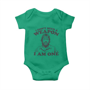 Funny Tough Guy Chuck Meme Baby Onesie I Dont Need a Weapon I Am One Retro Action Legend Parody TS02 Irish Green Print Your Wear