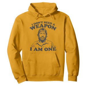 Funny Tough Guy Chuck Meme Hoodie I Dont Need a Weapon I Am One Retro Action Legend Parody TS02 Gold Print Your Wear