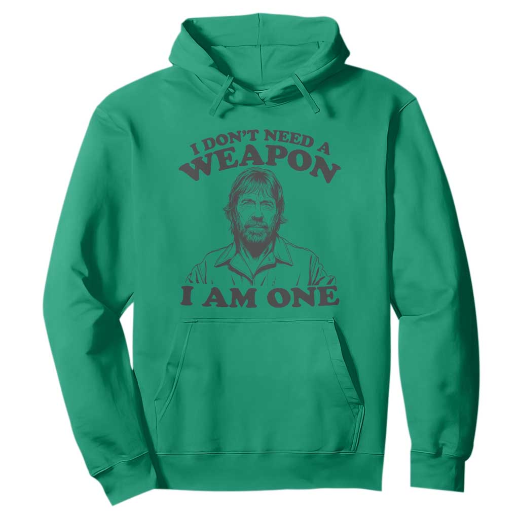 Funny Tough Guy Chuck Meme Hoodie I Dont Need a Weapon I Am One Retro Action Legend Parody TS02 Irish Green Print Your Wear