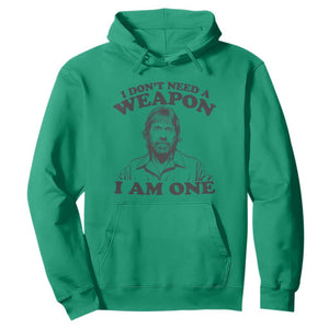 Funny Tough Guy Chuck Meme Hoodie I Dont Need a Weapon I Am One Retro Action Legend Parody TS02 Irish Green Print Your Wear