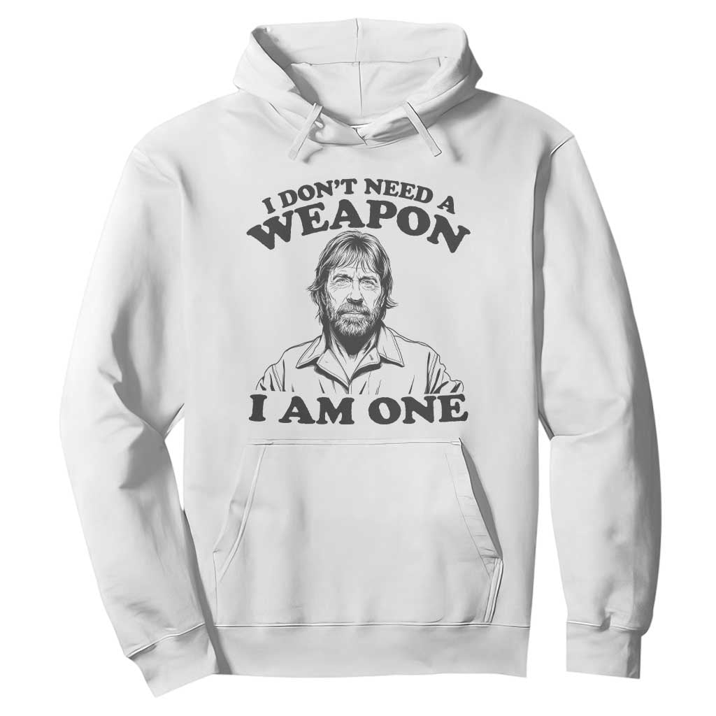 Funny Tough Guy Chuck Meme Hoodie I Dont Need a Weapon I Am One Retro Action Legend Parody TS02 White Print Your Wear