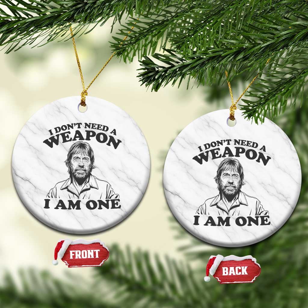 Funny Tough Guy Chuck Meme Ceramic Ornament I Dont Need a Weapon I Am One Retro Action Legend Parody TS02 1pc White Marble Print Your Wear