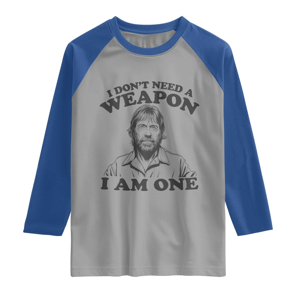 Funny Tough Guy Chuck Meme Raglan Shirt I Dont Need a Weapon I Am One Retro Action Legend Parody TS02 Sport Gray Royal Print Your Wear