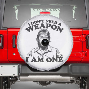 Funny Tough Guy Chuck Meme Spare Tire Cover I Dont Need a Weapon I Am One Retro Action Legend Parody TS02 White Print Your Wear