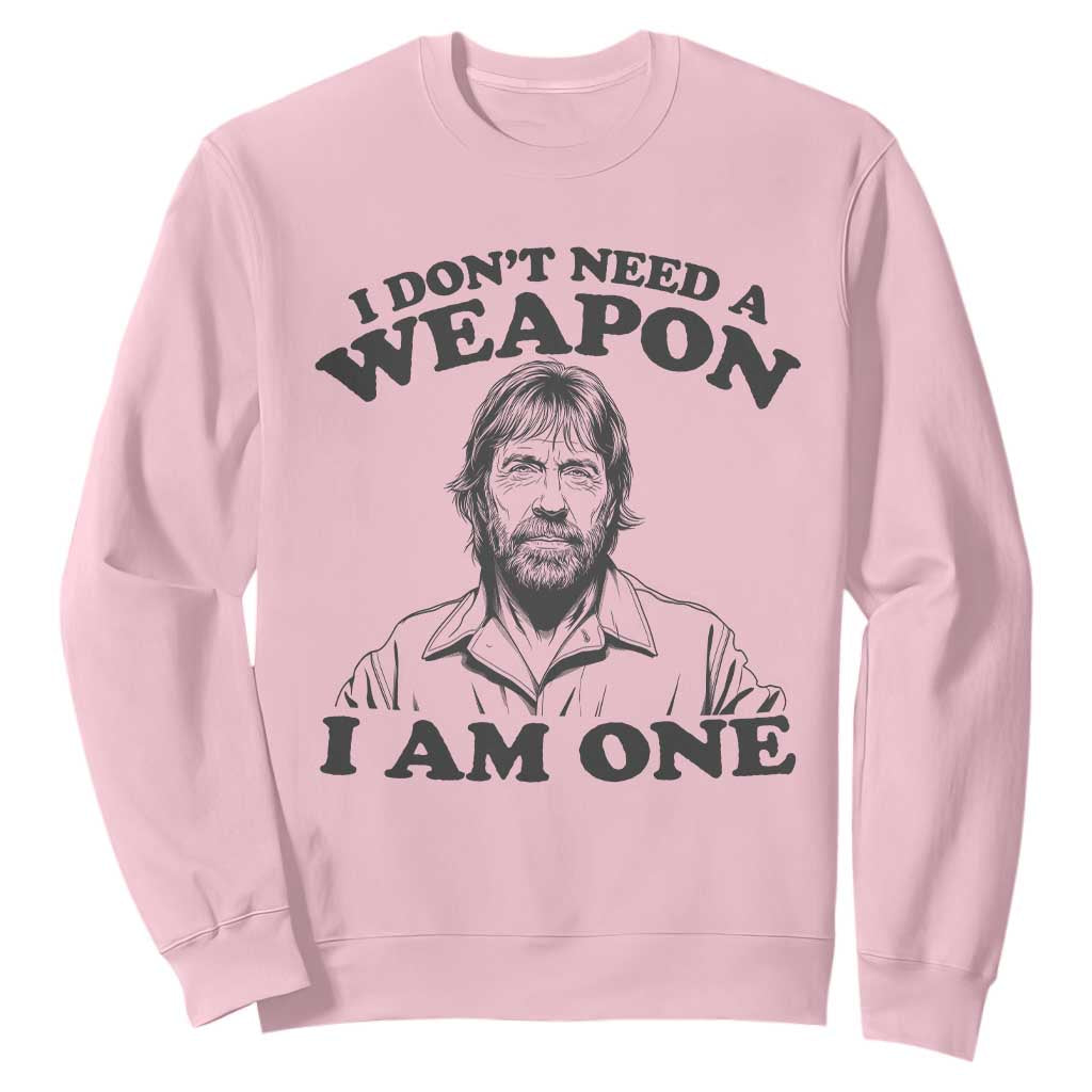 Funny Tough Guy Chuck Meme Sweatshirt I Dont Need a Weapon I Am One Retro Action Legend Parody TS02 Light Pink Print Your Wear