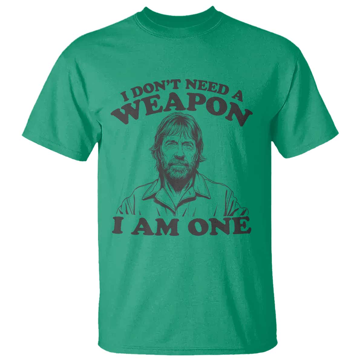 Funny Tough Guy Chuck Meme T Shirt I Dont Need a Weapon I Am One Retro Action Legend Parody TS02 Irish Green Print Your Wear