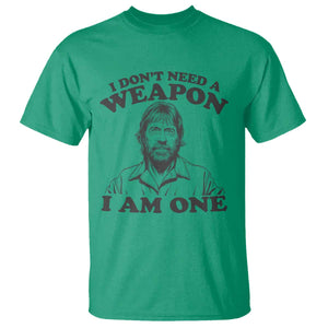 Funny Tough Guy Chuck Meme T Shirt I Dont Need a Weapon I Am One Retro Action Legend Parody TS02 Irish Green Print Your Wear