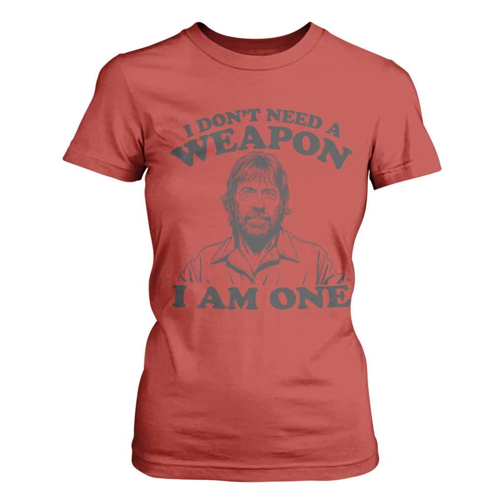 Funny Tough Guy Chuck Meme T Shirt For Women I Dont Need a Weapon I Am One Retro Action Legend Parody TS02 Red Print Your Wear