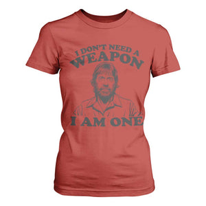 Funny Tough Guy Chuck Meme T Shirt For Women I Dont Need a Weapon I Am One Retro Action Legend Parody TS02 Red Print Your Wear