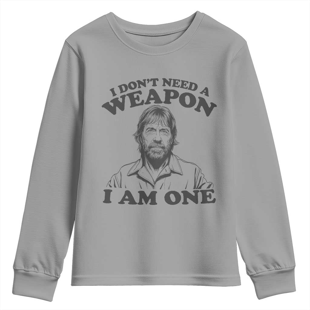Funny Tough Guy Chuck Meme Youth Sweatshirt I Dont Need a Weapon I Am One Retro Action Legend Parody TS02 Sport Gray Print Your Wear