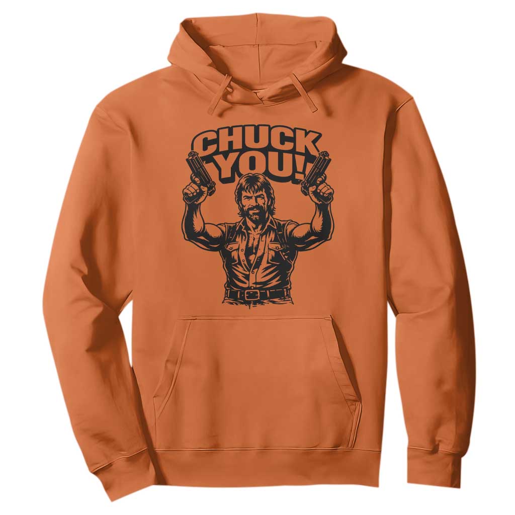 Chuck You Funny Action Legend Hoodie Tough Guy Meme Dual Guns Retro Humor for Patriotic Fans TS02 Orange Print Your Wear