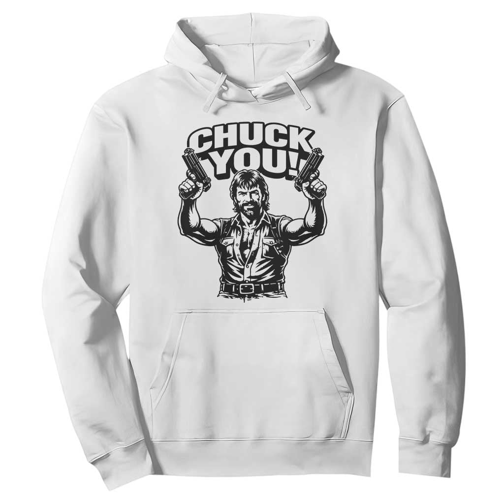 Chuck You Funny Action Legend Hoodie Tough Guy Meme Dual Guns Retro Humor for Patriotic Fans TS02 White Print Your Wear