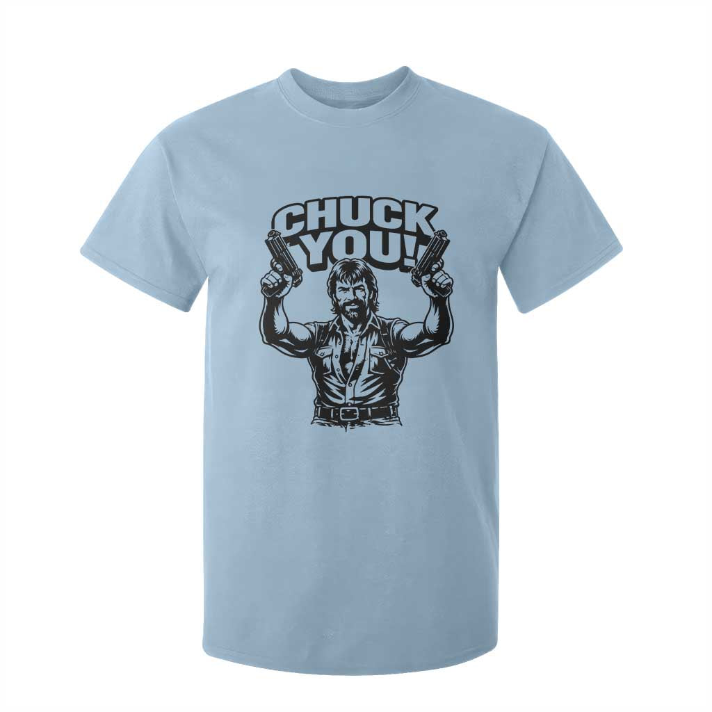 Chuck You Funny Action Legend T Shirt For Kid Tough Guy Meme Dual Guns Retro Humor for Patriotic Fans TS02 Light Blue Print Your Wear