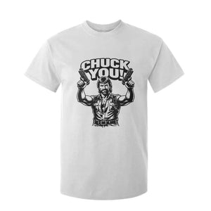 Chuck You Funny Action Legend T Shirt For Kid Tough Guy Meme Dual Guns Retro Humor for Patriotic Fans TS02 White Print Your Wear