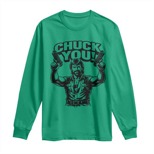 Chuck You Funny Action Legend Long Sleeve Shirt Tough Guy Meme Dual Guns Retro Humor for Patriotic Fans TS02 Irish Green Print Your Wear