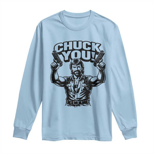 Chuck You Funny Action Legend Long Sleeve Shirt Tough Guy Meme Dual Guns Retro Humor for Patriotic Fans TS02 Light Blue Print Your Wear