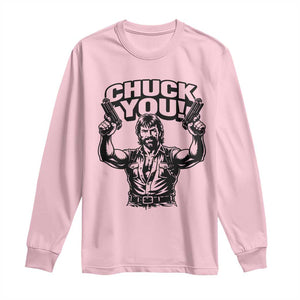 Chuck You Funny Action Legend Long Sleeve Shirt Tough Guy Meme Dual Guns Retro Humor for Patriotic Fans TS02 Light Pink Print Your Wear