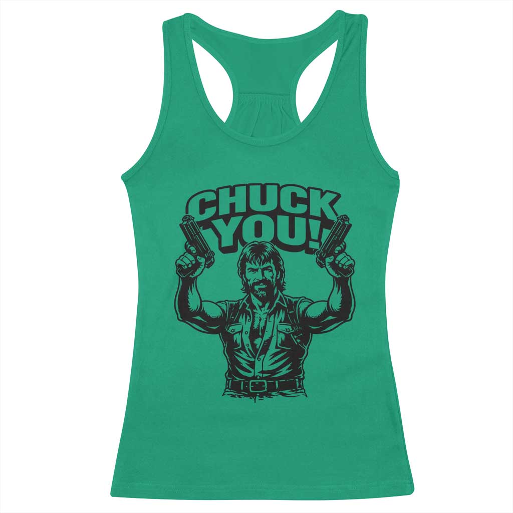 Chuck You Funny Action Legend Racerback Tank Top Tough Guy Meme Dual Guns Retro Humor for Patriotic Fans TS02 Irish Green Print Your Wear