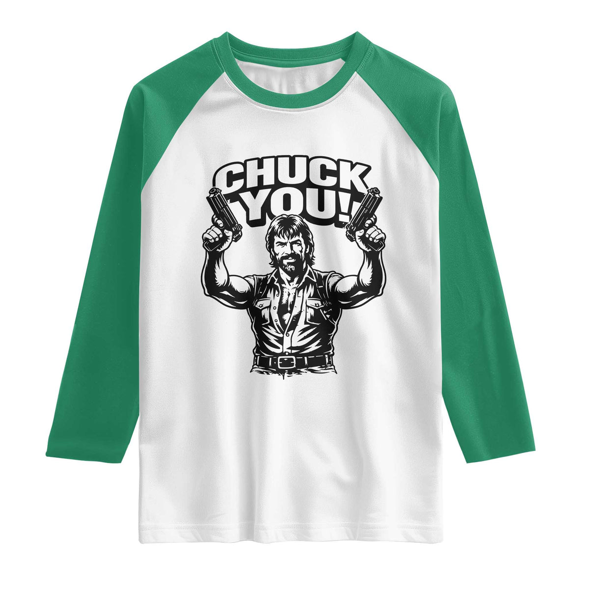 Chuck You Funny Action Legend Raglan Shirt Tough Guy Meme Dual Guns Retro Humor for Patriotic Fans TS02 White Kelly Green Print Your Wear