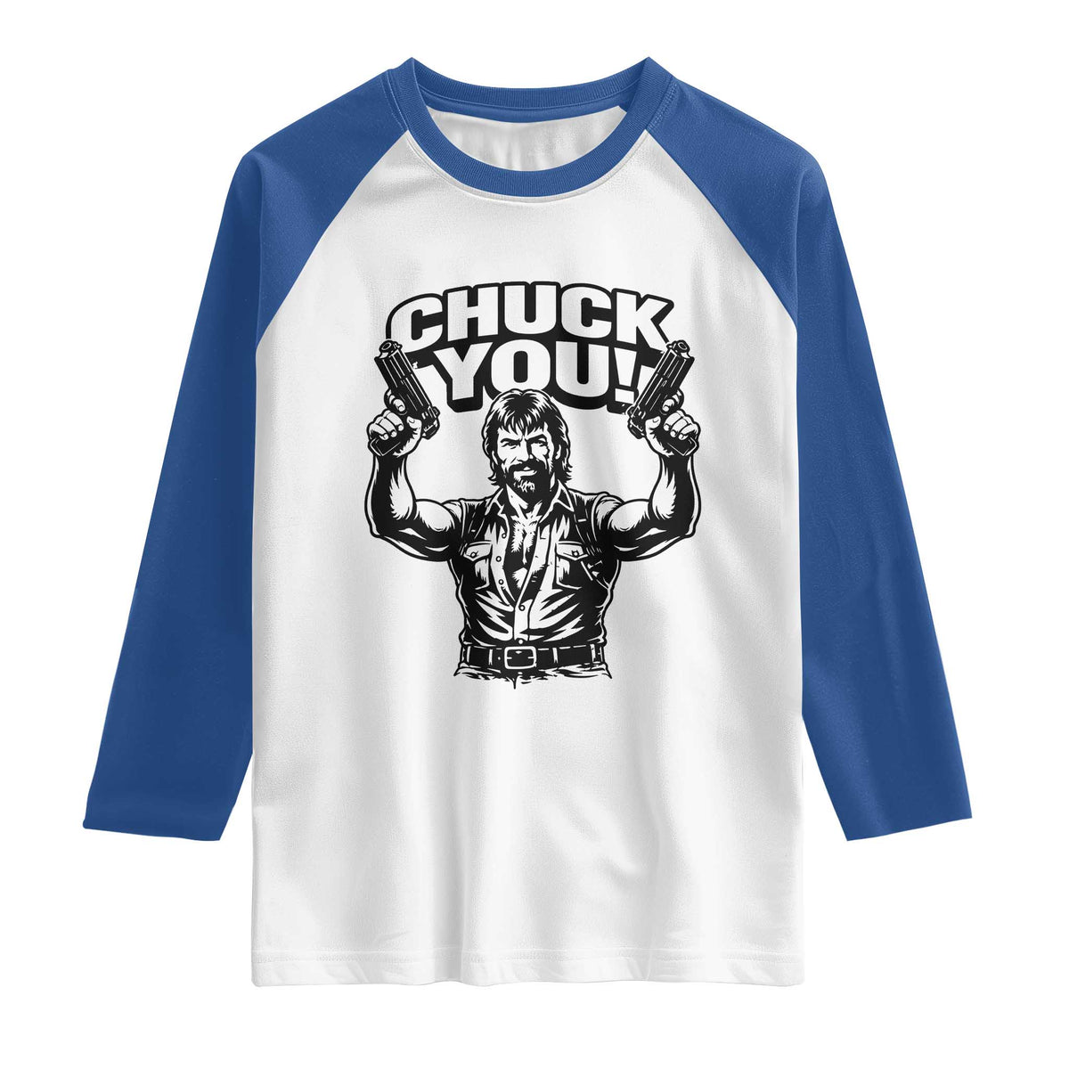 Chuck You Funny Action Legend Raglan Shirt Tough Guy Meme Dual Guns Retro Humor for Patriotic Fans TS02 White Royal Print Your Wear