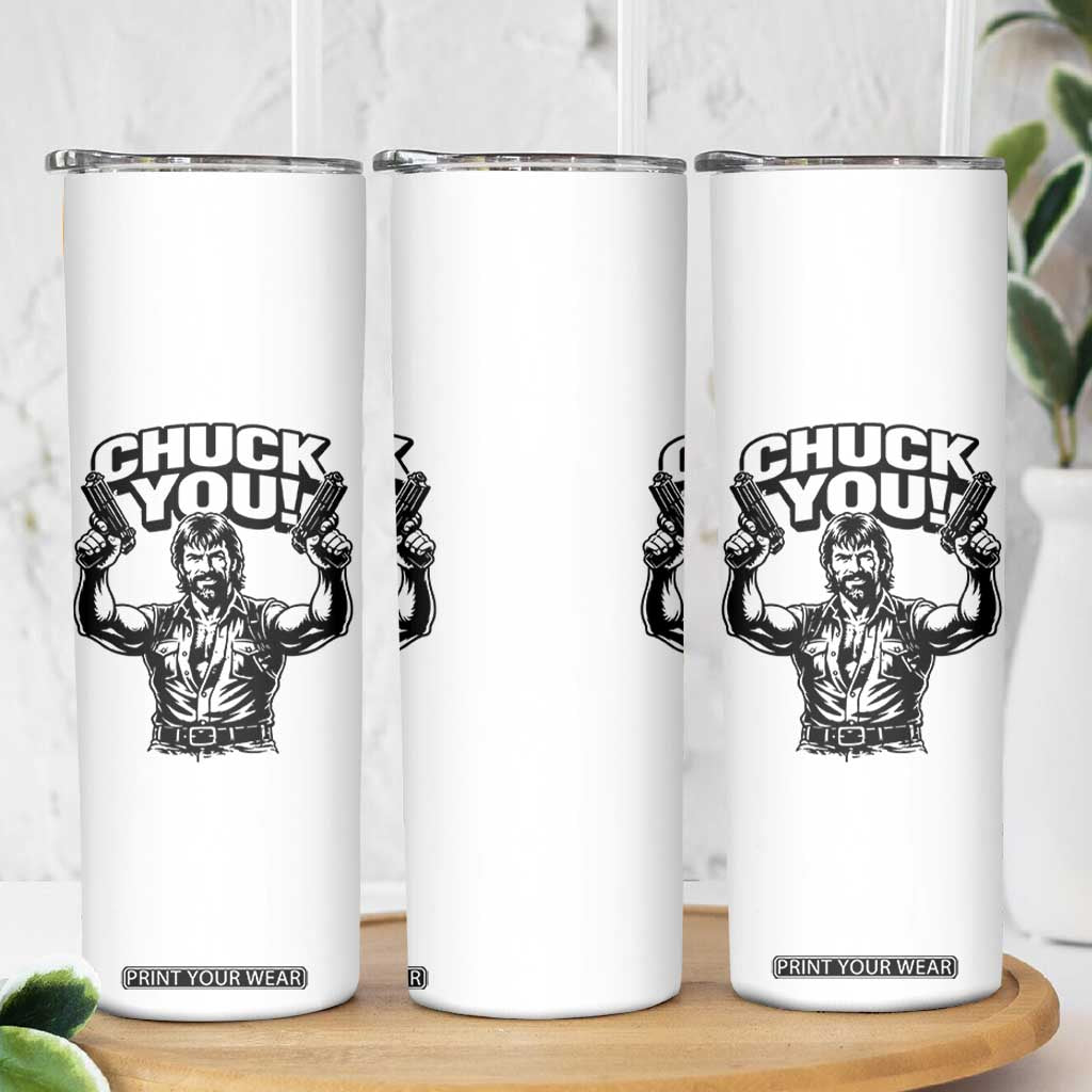 Chuck You Funny Action Legend Skinny Tumbler Tough Guy Meme Dual Guns Retro Humor for Patriotic Fans TS02 Print Your Wear